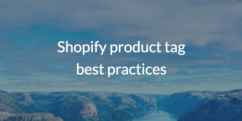 Shopify product tag best practices
